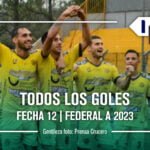Torneo Federal A 2023 Fecha 12 todos los goles